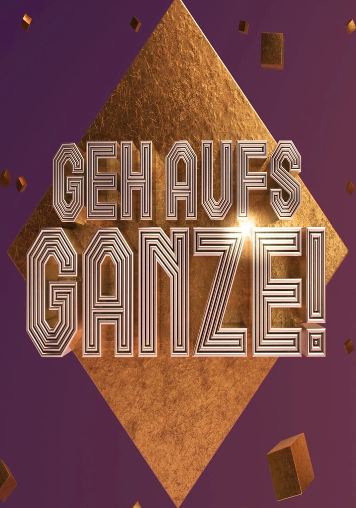 Geh aufs Ganze! Staffel 1 - Jetzt Stream anschauen